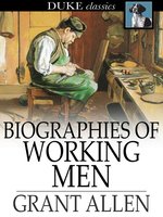 Biographies of Working Men